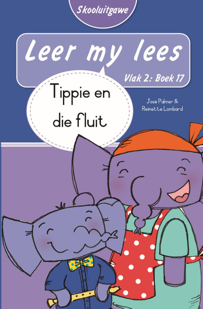 Leer my lees (Vlak 2 Boek 17): Tippie en die fluit (Skooluitgawe)