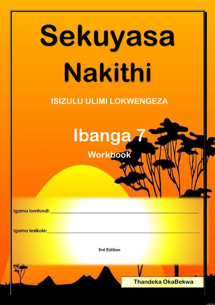 Sekuyasa Nakithi Ibanga 7 3rd Edition