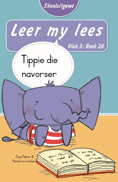 Leer my lees (Vlak 3 Boek 20): Tippie die navorser (Skooluitgawe)