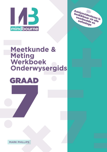 MINDBOURNE MEETKUNDE EN METING E-WERKBOEK ONDERWYSERGIDS GRAAD 7