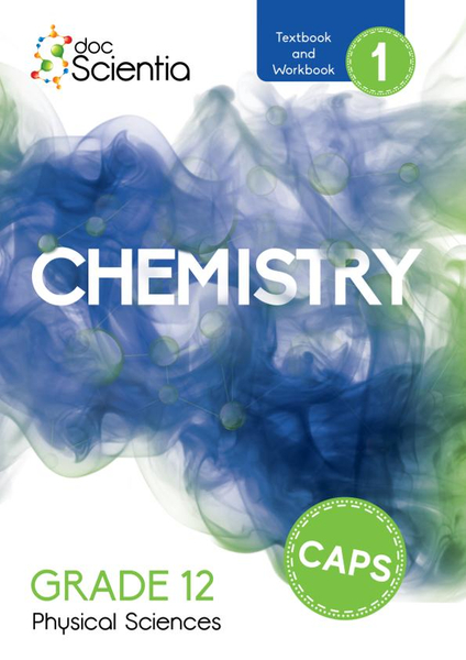 Doc Scientia Grade 12 Physical Sciences Chemistry Textbook and Workbook Book 1 2026