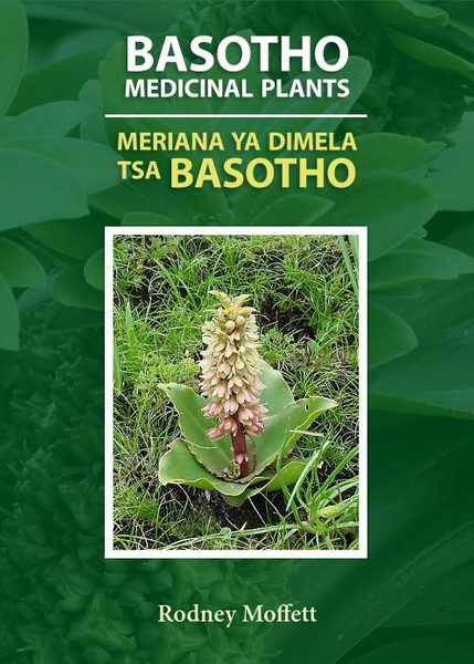 Basotho Medicinal Plants / Meriana ya dimela tsa Basotho - Second Edition