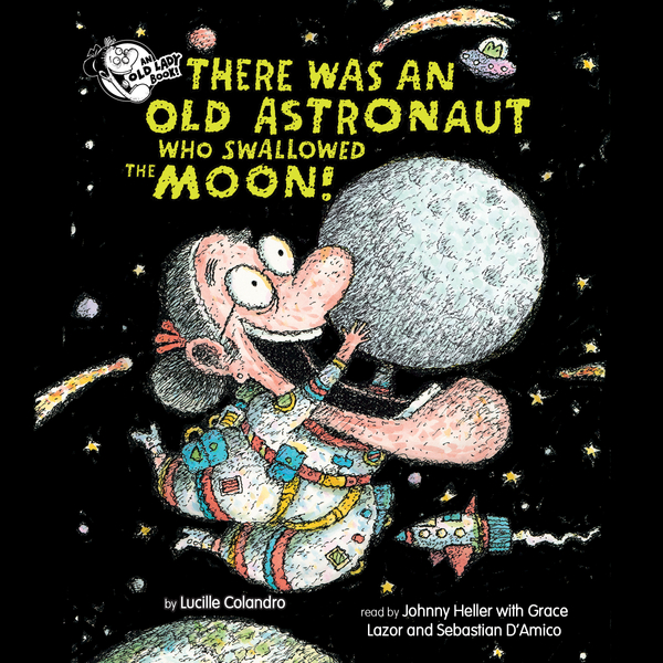 There Was an Old Astronaut Who Swallowed the Moon! (Digital Read Along)