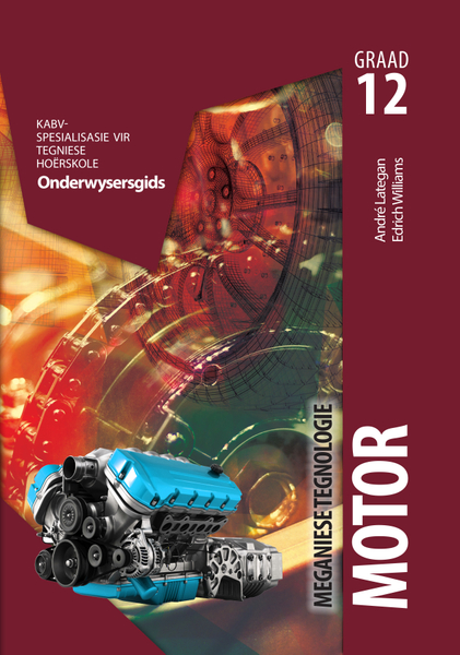 Meganiese Tegnologie Graad 12 Onderwysersgids: Motor
