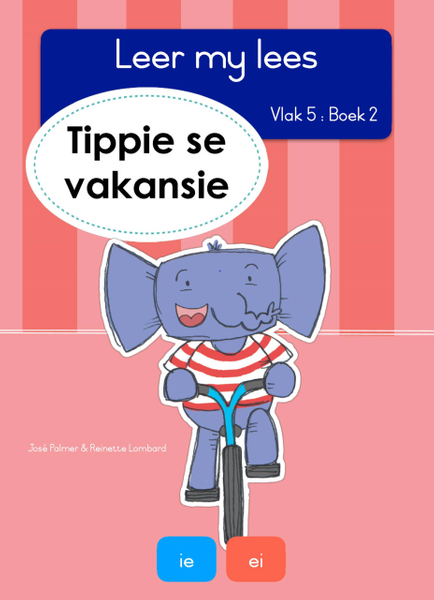 Leer my lees (Vlak 5 Boek 2): Tippie se vakansie