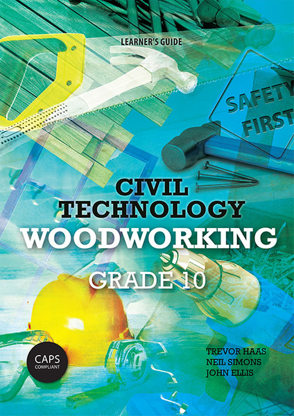 Civil Technology Grade 10 Woodworking Learner's Guide (Perpetual license)
