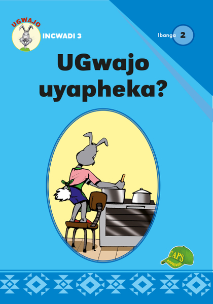 E UGWAJO GRADED READERS GR 2 BK 3 UGWAJO UYAPHEKA?