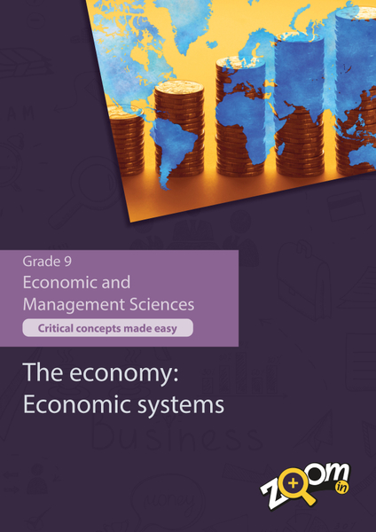 Economic and Mangement Sciences  Grade 9 Topic 1: The economy: Economic systems. Visually rich, interactive content with fun activites and language support.