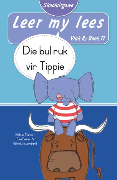 Leer my lees (Vlak R Boek 17): Die bul ruk vir Tippie (Skooluitgawe)
