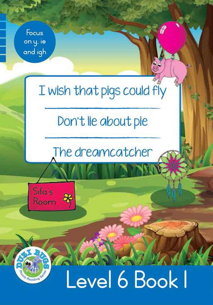 DUZI BUGS: BLUE LEVEL 6: BOOK 1: I WISH THAT PIGS COULD FLY | DON’T LIE ABOUT PIE | THE DREAMCATCHER (Library)