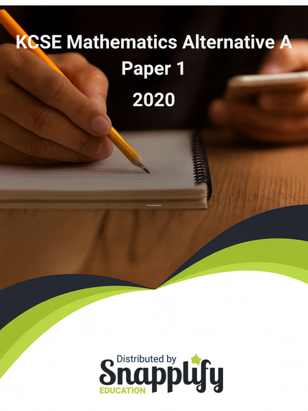 KCSE Mathematics Alternative A Paper 1 (121/1) 2020