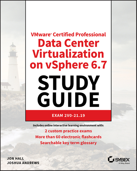 VMware Certified Professional Data Center Virtualization on vSphere 6.7 Study Guide