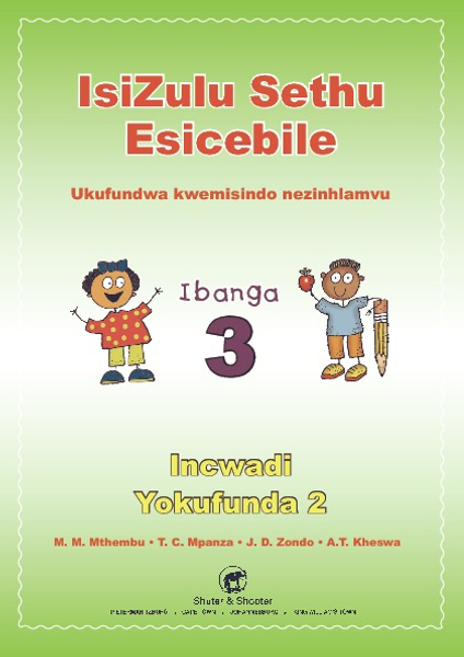 E ISIZULU SETHU (PHONIC PROGRAMME) GRADE 3 READER LEVEL 2