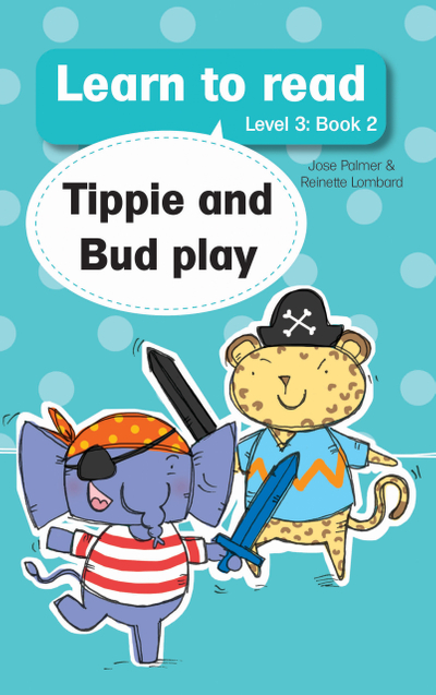 Learn to read (Level 3 Book 2): Tippie and Bud play