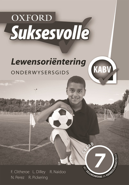 Oxford Suksesvolle LewensoriÇ®ntering Graad 7 Onderwysersgids (Perpetual)