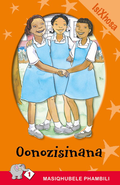 E MASIQHUBELE PHAMBILI SERIES LEVEL 1 BOOK 1 OONOZISINANA