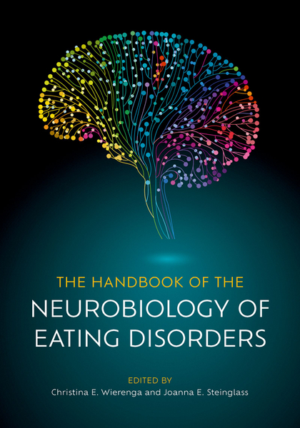 The Handbook of the Neurobiology of Eating Disorders