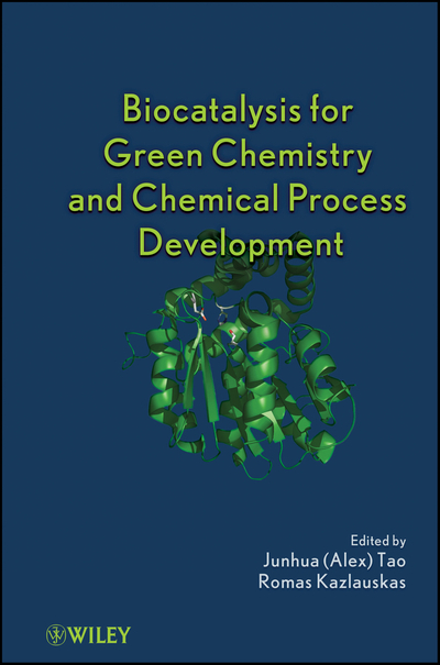 Biocatalysis for Green Chemistry and Chemical Process Development