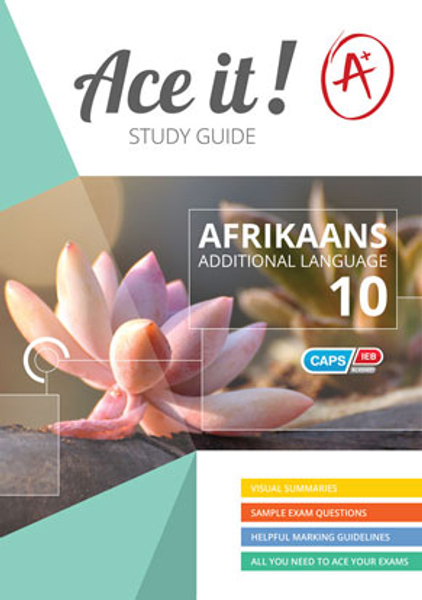 Ace It! Afrikaans First Additional Language Grade 10