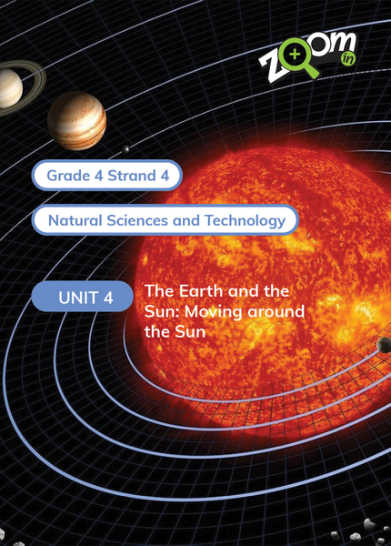 Natural Sciences and Technology Grade 4 Term 4 Unit 4 The Earth and the Sun: Moving around the Sun