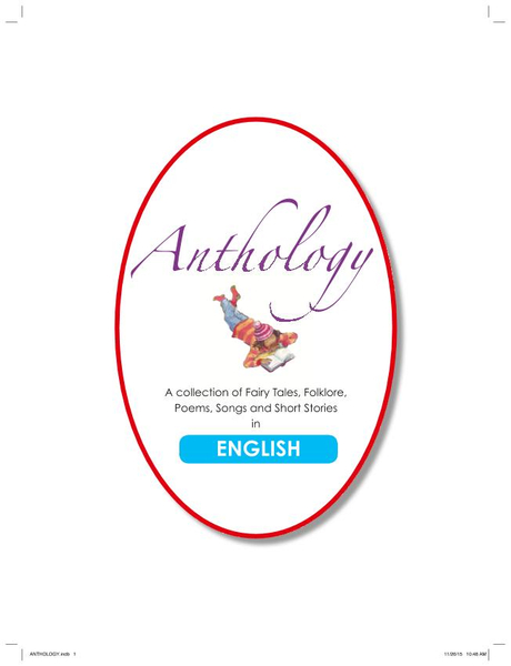 Anthology: A collection of Fairy Tales, Folklore, Poems, Songs and Short Stories in English
