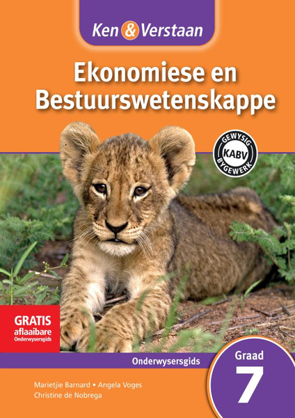 Ken & Verstaan Ekonomiese en Bestuurswetenskappe Graad 7 Onderwysersgids Adobe Edition