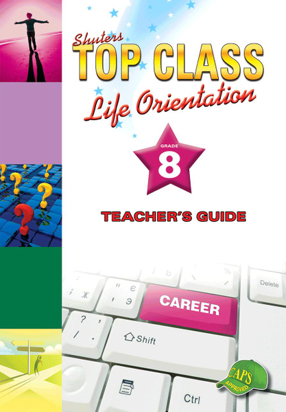 Top Class Life Orientation Grade 8 Teacher's Guide Lifetime License