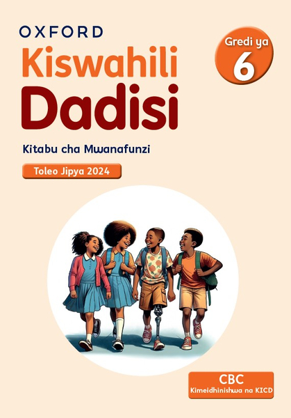 Kiswahili Dadisi Kitabu cha Mwanafunzi Gredi ya 6 2024 Edition