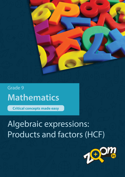 Mathematics Grade 9 Topic 2: Algebraic expressions: Products and factors (HCF). Visually rich, interactive content with fun activites and language support.