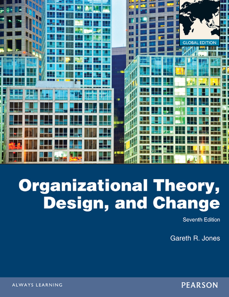 ORGANIZATIONAL THEORY, DESIGN, AND CHANGE GLOBAL EDITION