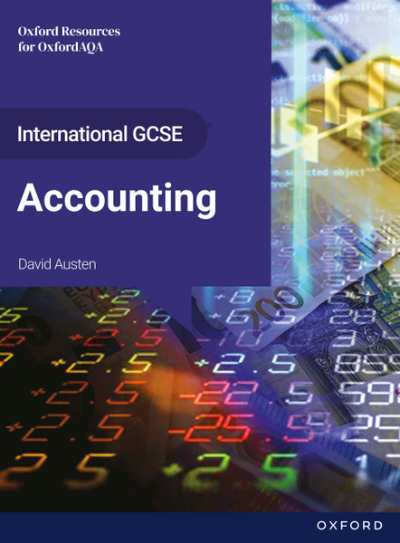 International GCSE Accounting: Oxford Resources for OxfordAQA