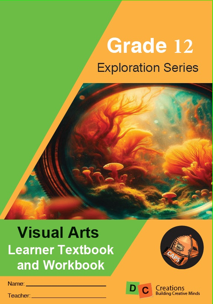 2025 Grade 12 DC Exploration Series Visual Arts Learners Workbook