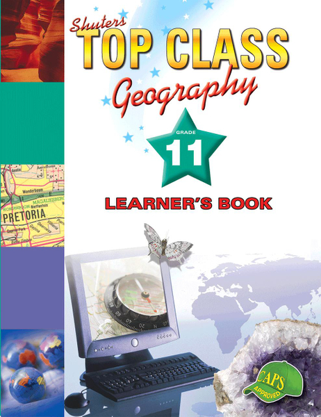 TOP CLASS GEOGRAPHY GR 11 (LEARNERS BOOK)