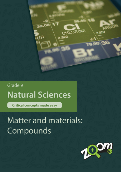 Natural Sciences  Grade 9 Topic 2: Matter and materials: Compounds. Visually rich, interactive content with fun activites and language support.