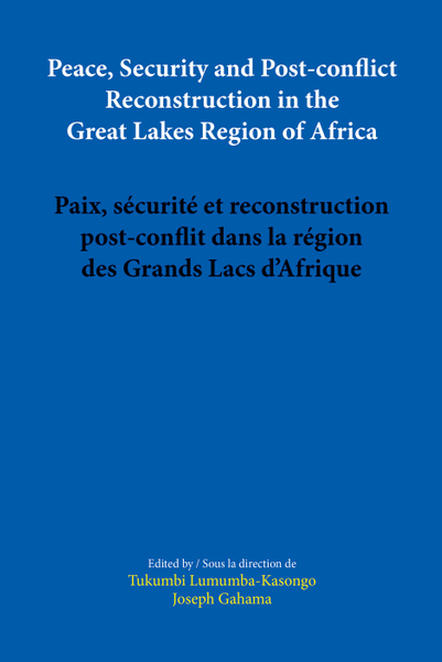 Peace, Security and Post-conflict Reconstruction in the Great Lakes Region of Africa