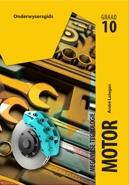 Meganiese Tegnologie Graad 10 Onderwysersgids: Motor