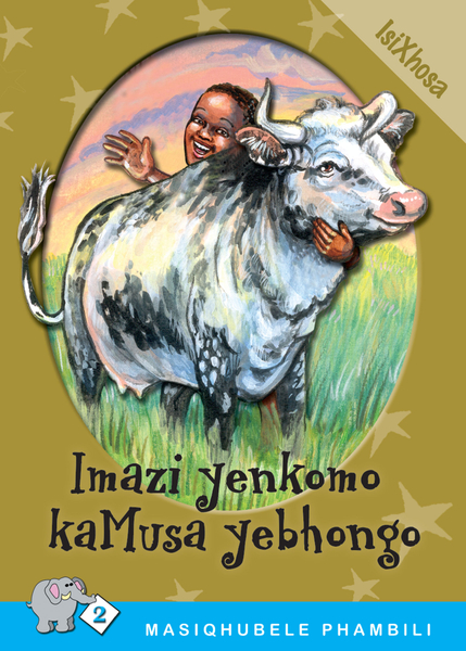 E MASIQHUBELE PHAMBILI SERIES LEVEL 2 BOOK 7 IMAZI YENKOMO .