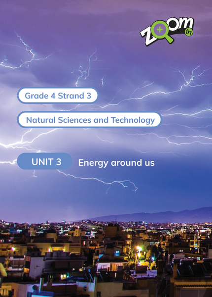 Natural Sciences and Technology Grade 4 Term 3 Unit 3 Energy around us