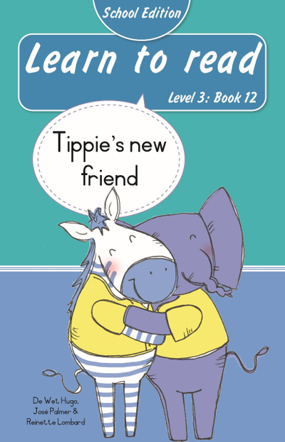 Learn to read (Level 3 Book 12): Tippie’s new friend (School Edition)
