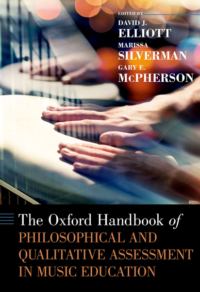 The ^AOxford Handbook of Philosophical and Qualitative Assessment in Music Education