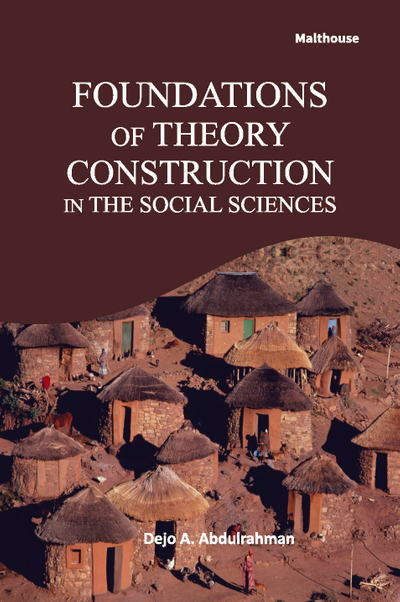 Foundations of Theory Construction in The Social Sciences