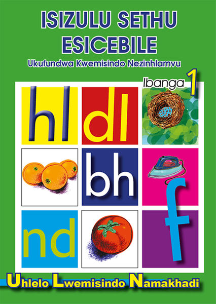 E ISIZULU SETHU (PHONIC PROGRAMME) GRADE 1 PROG. GUIDE