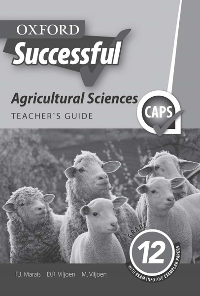 Oxford Successful Agricultural Sciences Grade 12 Teacher's Guide