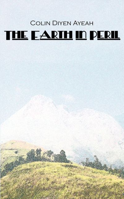 Ayeah: The Earth in Peril
