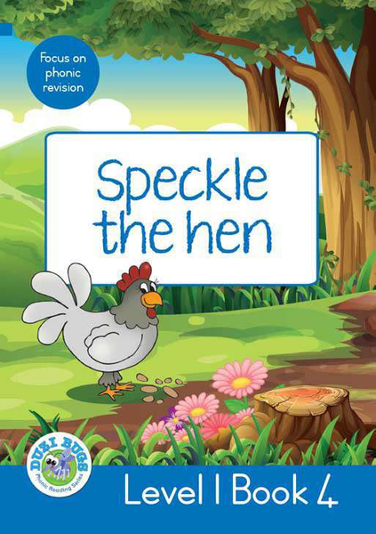 DUZI BUGS: BLUE LEVEL 1: BOOK 4: SPECKLE THE HEN (Library)