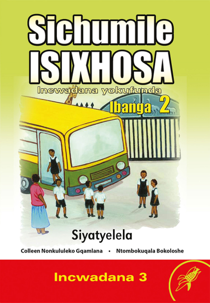 E SICHUMILE ISIXHOSA GRADE 2 READER LEVEL 3