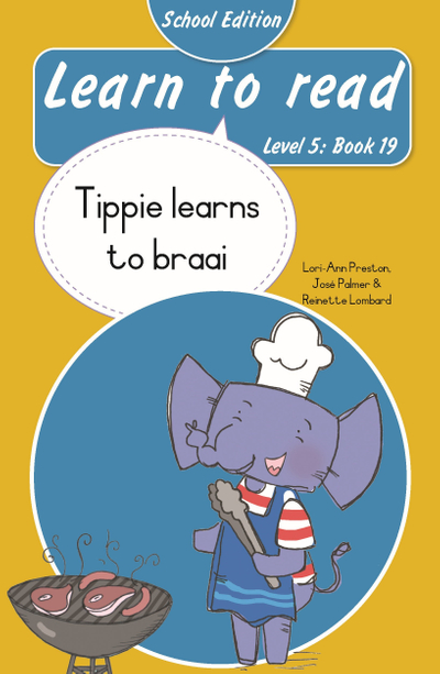 Learn to read (Level 5 Book 20): Tippie learns to braai (School Edition)