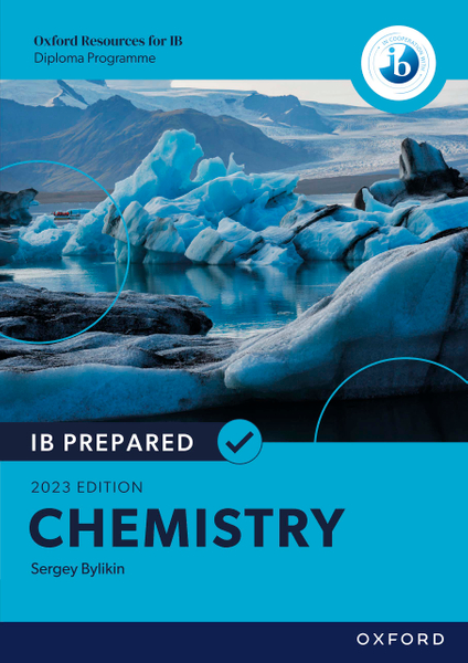 Oxford Resources for IB Diploma Programme: IB Prepared: Chemistry 2023 Edition eBook
