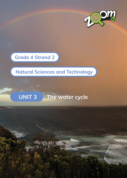 Natural Sciences and Technology Grade 4 Term 2 Unit 3 The water cycle