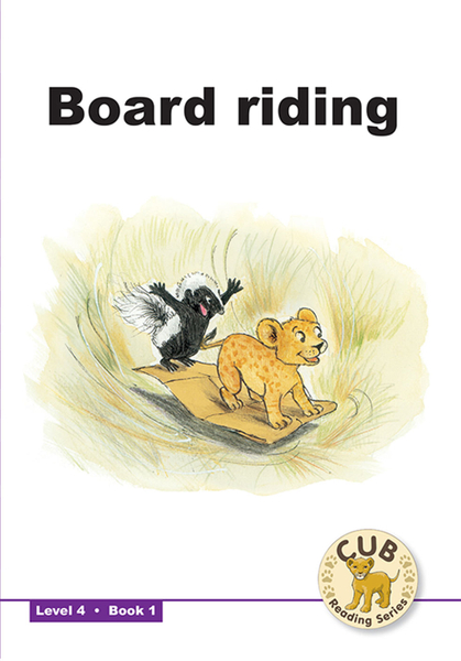 E CUB READING SCHEME (ENGLISH) LEVEL 4 BK 1: BOARD RIDING